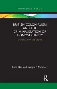 British Colonialism and the Criminalization of Homosexuality - Han Enze