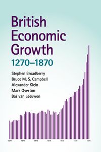 British Economic Growth, 1270-1870 - Stephen Broadberry