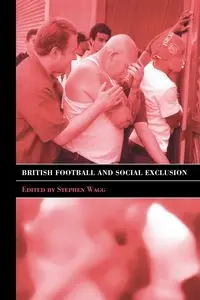 British Football & Social Exclusion - Stephen Wagg