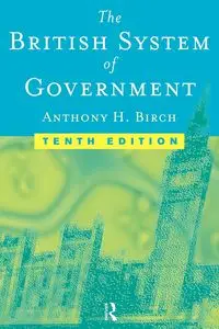 British System of Government - Anthony Birch H