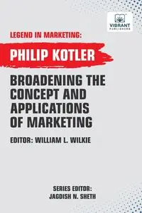 Broadening The Concept And Applications Of Marketing - Philip Kotler