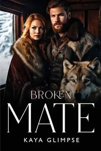 Broken Mate - Glimpse Kaya