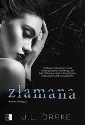 Broken Trilogy T.1 Złamana - J.L. Drake