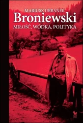 Broniewski. Miłość, wódka, polityka wyd. 2024 - Mariusz Urbanek