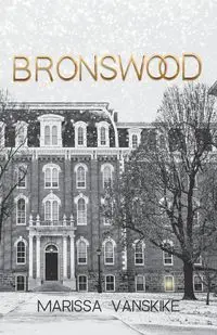 Bronswood (How It Had To Be, #2) - Marissa Vanskike