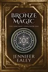 Bronze Magic - Jennifer Ealey