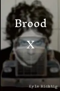 Brood X - Kyle Richtig