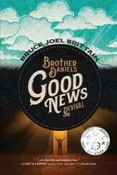 Brother Daniel's Good News Revival - Bruce Joel Brittain