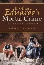 Brother Eduardo's Mortal Crime - Rudy Leeman