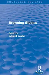 Browning Studies (Routledge Revivals) - Edward Berdoe