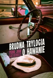 Brudna trylogia o hawanie - Pedro Juan Gutierrez