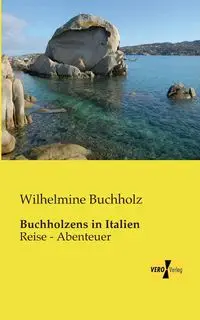 Buchholzens in Italien - Buchholz Wilhelmine