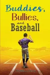 Buddies, Bullies, and Baseball - Perry Phyllis J.