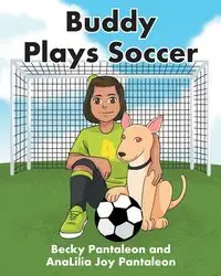 Buddy Plays Soccer - Becky Pantaleon