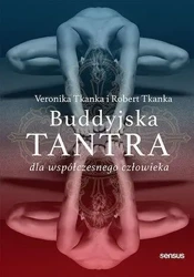 Buddyjska tantra dla współczesnego człowieka - Robert Tkanka, Veronika Tkanka