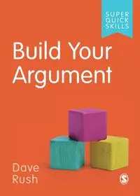 Build Your Argument - Dave Rush