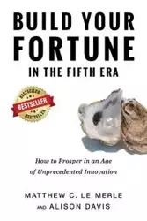 Build Your Fortune in the Fifth Era - Le Merle Matthew C