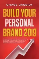 Build your Personal Brand 2019 - Cassidy Chase