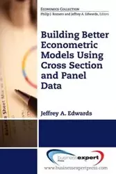 Building Better Econometric Models Using Cross Section and Panel Data - Jeffrey A. Edwards