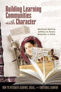 Building Learning Communities with Character - Bernard Novick