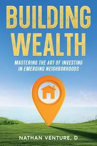 Building Wealth - Nathan Venture D