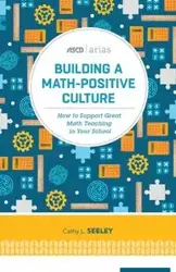 Building a Math-Positive Culture - Cathy Seeley