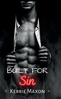 Built for Sin - Kerrie Maxon