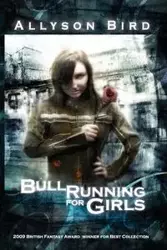 Bull Running for Girls - Allyson Bird