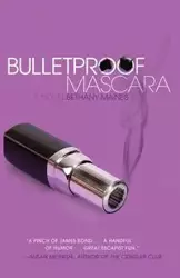 Bulletproof Mascara - Bethany Maines