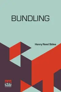 Bundling - Henry Reed Stiles