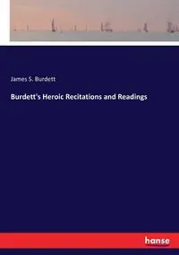 Burdett's Heroic Recitations and Readings - James S. Burdett