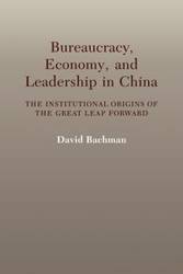 Bureaucracy, Economy, and Leadership in China - David Bachman