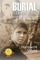 Burial on Water Box Mountain - Herman H. White