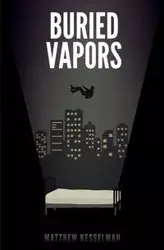 Buried Vapors - Matthew Kesselman