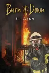 Burn It Down - Aten K