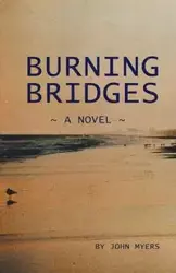 Burning Bridges - John Myers