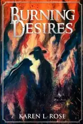 Burning Desires - Rose Karen L