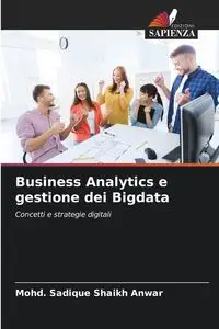 Business Analytics e gestione dei Bigdata - Shaikh Anwar Mohd. Sadique
