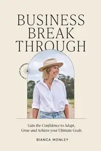 Business Breakthrough - Bianca Monley