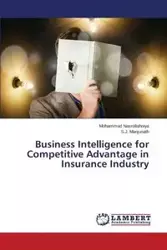 Business Intelligence for Competitive Advantage in Insurance Industry - Mohammad Nasrollahniya