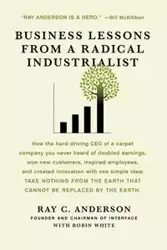 Business Lessons from a Radical Industrialist - Anderson Ray C.