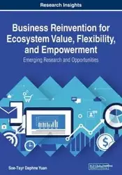 Business Reinvention for Ecosystem Value, Flexibility, and Empowerment - Daphne Yuan Soe-Tsyr