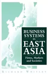 Business Systems in East Asia - Whitley Richard