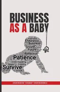 Business as a Baby - Chukwudebelu Chukwudum "Chumze"