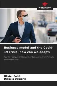 Business model and the Covid-19 crisis - Colot Olivier