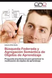 Búsqueda Federada y Agregación Semántica de Objetos de Aprendizaje - Antonio Ortiz Baíllo