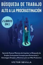 Búsqueda de trabajo y alto a la procrastinación 2 libros en 1 - Sevilla Víctor