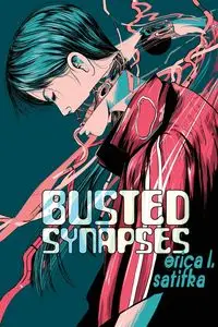 Busted Synapses - Erica L. Satifka