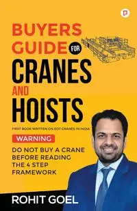 Buyers Guide For Cranes And Hoists - Goel Rohit