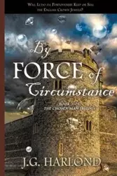 By Force of Circumstance - Harlond J.G.